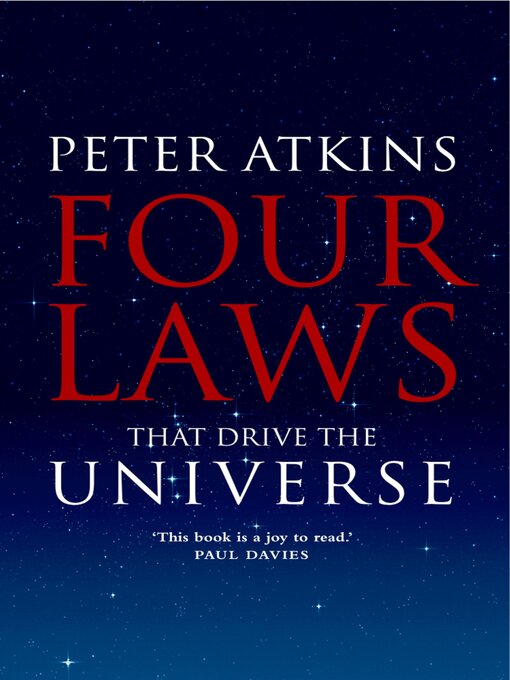 Title details for Four Laws That Drive the Universe by Peter Atkins - Available